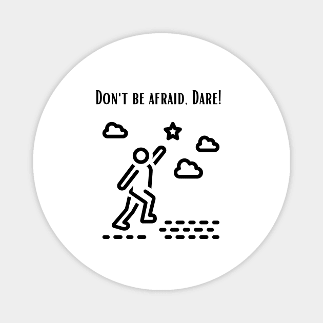 Dont be afraid Magnet by CoolFashion